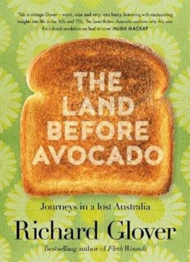 The Land Before Avocado av Richard Glover