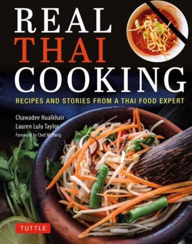 Real Thai Cooking av Chawadee Nualkhair, Lauren Lulu Taylor