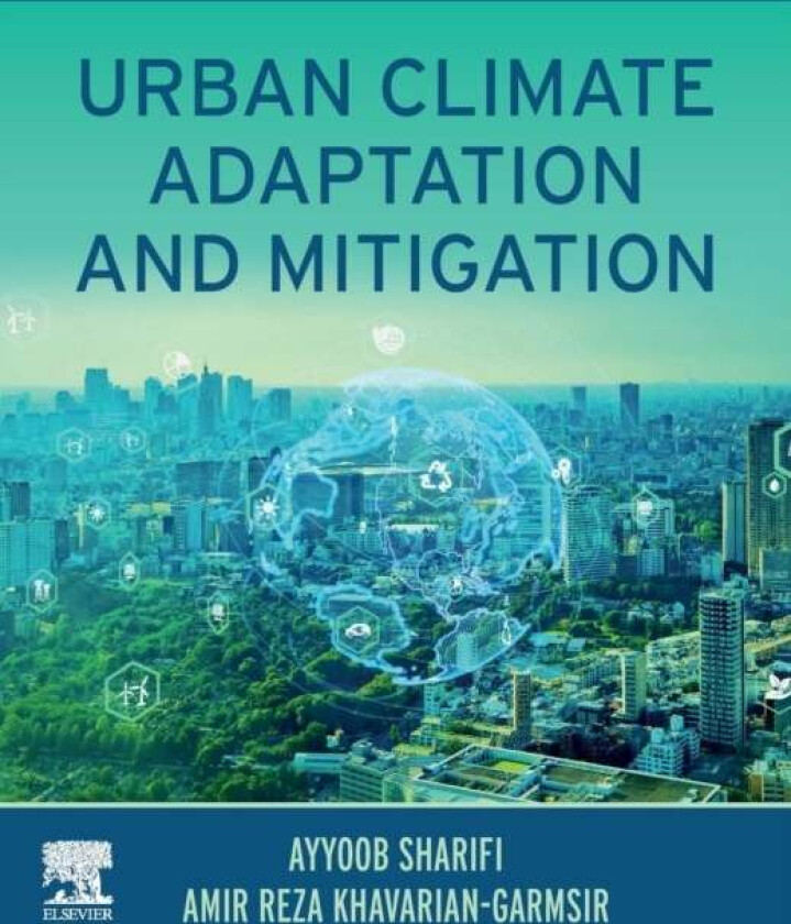 Urban Climate Adaptation and Mitigation av Ayyoob (Professor Hiroshima University Japan Urban planning Climate change adaptation and mitigation) Shari