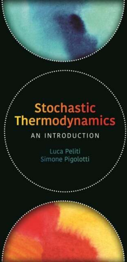 Stochastic Thermodynamics av Luca Peliti, Simone Pigolotti