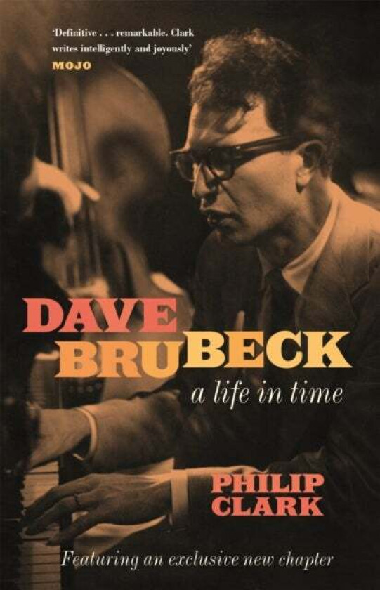 Dave Brubeck: A Life in Time av Philip Clark