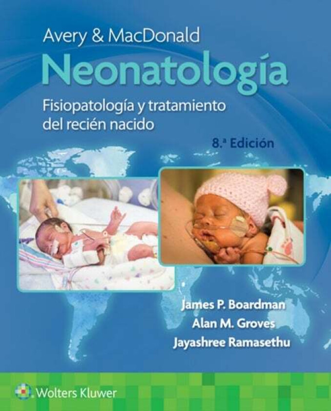 Avery y Macdonald. Neonatologia av James MBBS FRCPCH PhD Boardman, Alan Groves, Jayashree Ramasethu