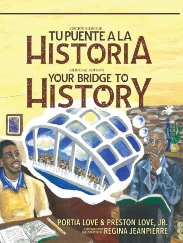 Your Bridge to History av Preston Love, Portia Love