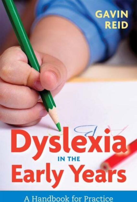 Dyslexia in the Early Years av Gavin Reid