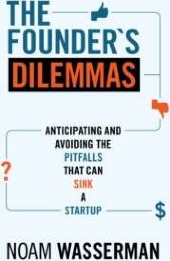 The Founder's Dilemmas av Noam Wasserman