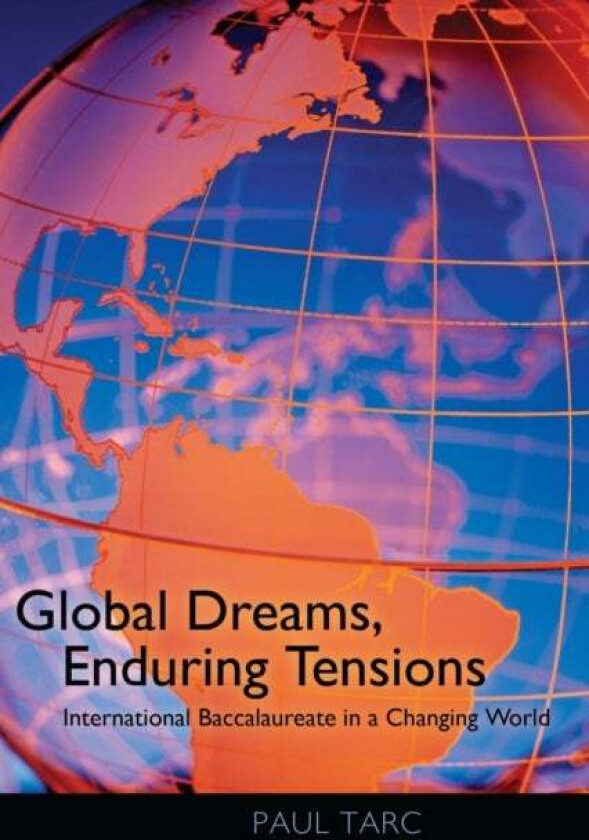 Global Dreams, Enduring Tensions av Paul Tarc