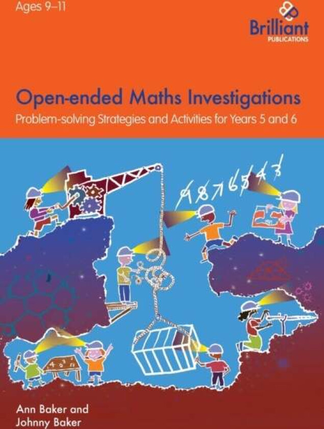 Open-ended Maths Investigations, 9-11 Year Olds av Ann Baker, Johnny Baker