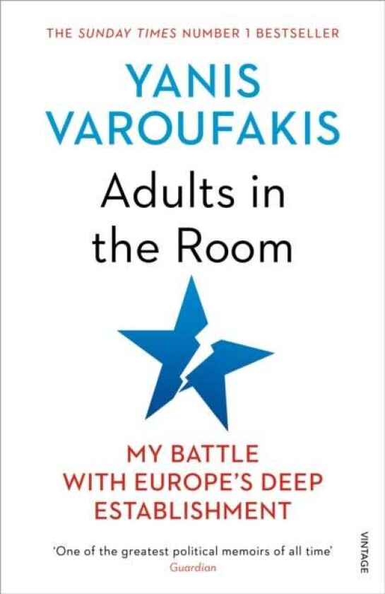 Adults In The Room. My Battle with Europe's Deep E av Yanis Varoufakis
