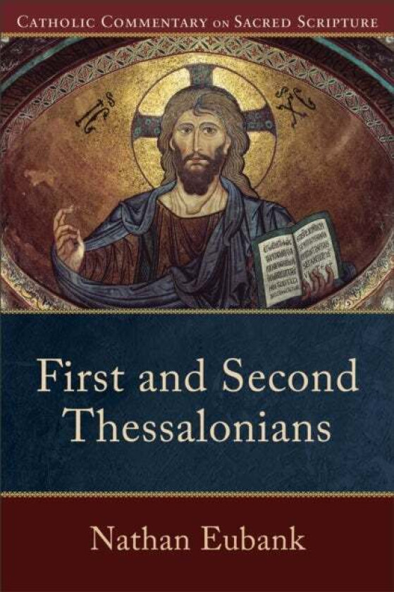 First and Second Thessalonians av Nathan Eubank, Peter Williamson, Mary Healy