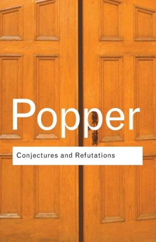 Conjectures and Refutations av Karl Popper