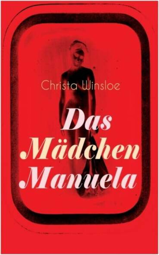 Das M?dchen Manuela av Christa Winsloe