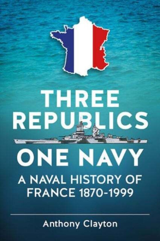 Three Republics One Navy av Anthony Clayton