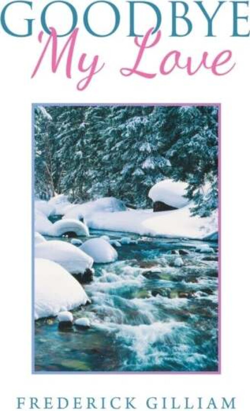 Goodbye My Love av Frederick Gilliam