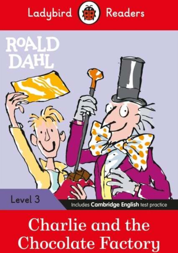 Ladybird Readers Level 3 - Roald Dahl: Charlie and the Chocolate Factory (ELT Graded Reader) av Roald Dahl