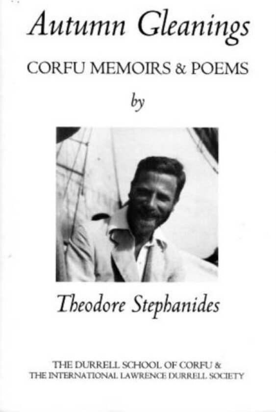AUTUMN GLEANINGS: CORFU MEMOIRS AND POEM av THEODOR STEPHANIDES