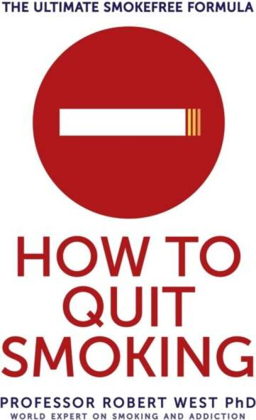 How To Quit Smoking av Professor Robert (Professor of Health Psychology and Director of Tobacco Studies) West