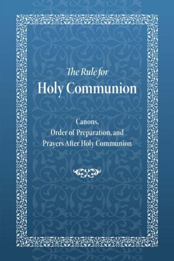 The Rule for Holy Communion av Holy Trinity Monastery