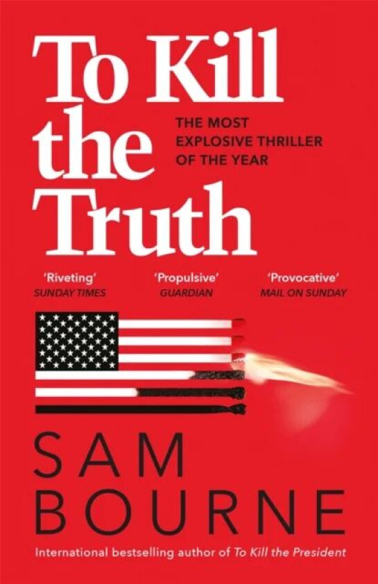 To Kill the Truth av Sam Bourne