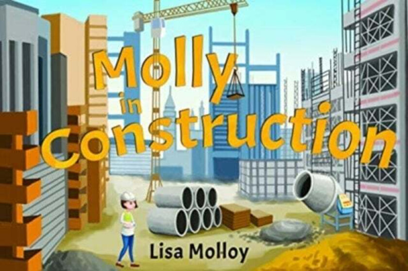 Molly in Construction av Lisa Molloy