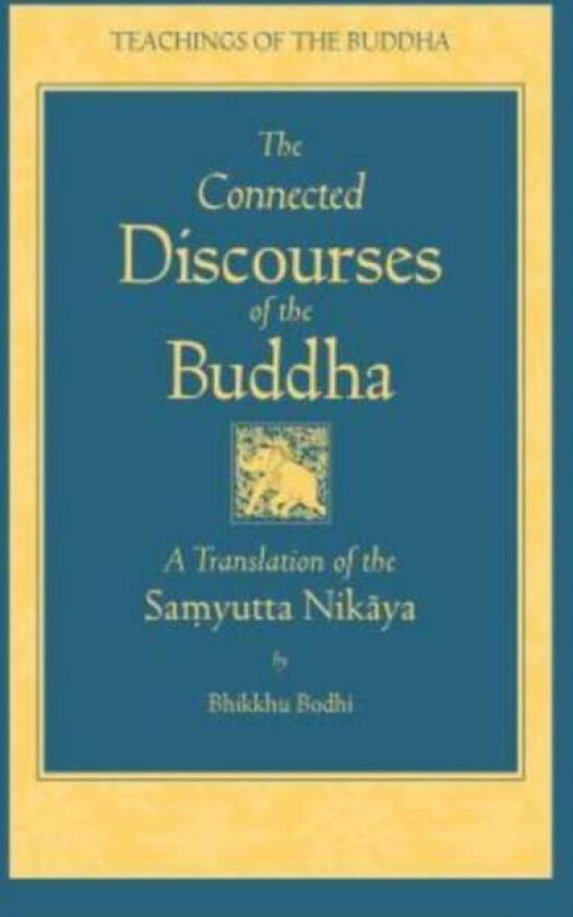 Connected Discourses of the Buddha av Bhikkhu Bodhi