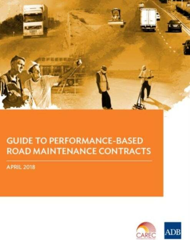 Guide to Performance-Based Road Maintenance Contracts av Asian Development Bank