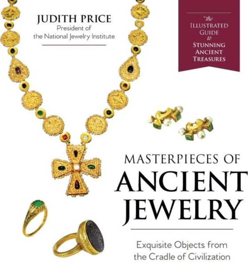 Masterpieces of Ancient Jewelry av Judith Price