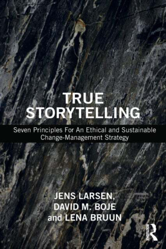 True Storytelling av Jens Larsen, David M. Boje, Lena Bruun