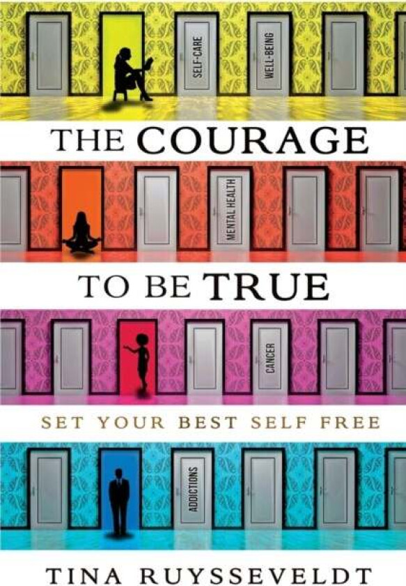 The Courage To Be True av Tina Ruysseveldt