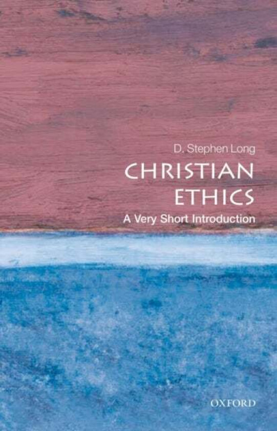 Christian Ethics: A Very Short Introduction Av D. Stephen (Professor Of Systematic Theology Long