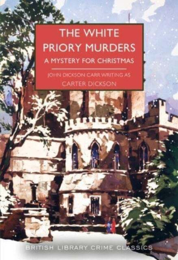 The White Priory Murders av Carter Dickson, John Dickson Carr