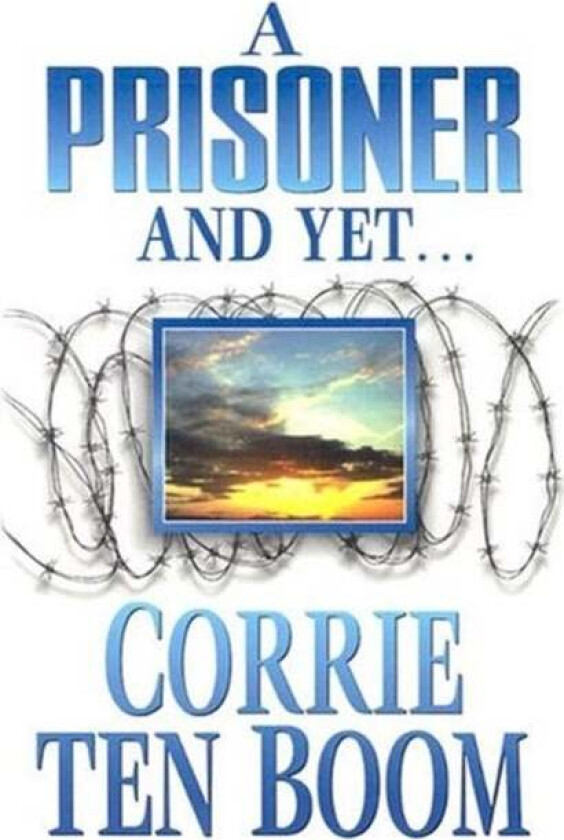 PRISONER & YET A av CORRIE TEN BOOM
