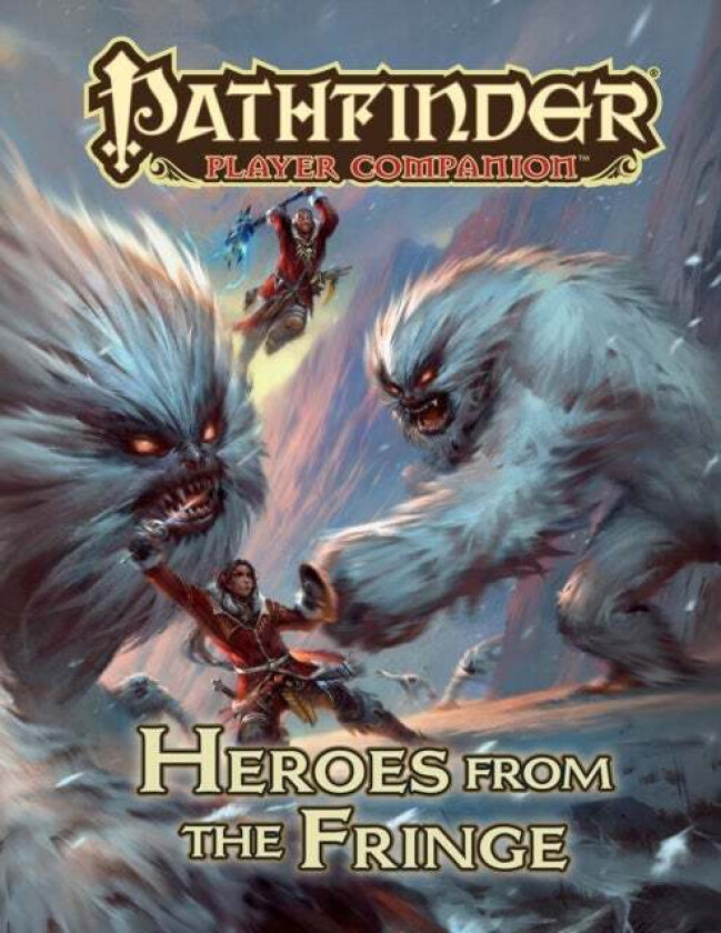 Pathfinder Player Companion: Heroes from the Fringe av Paizo Staff