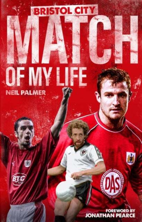 Bristol City Match of My Life av Neil Palmer