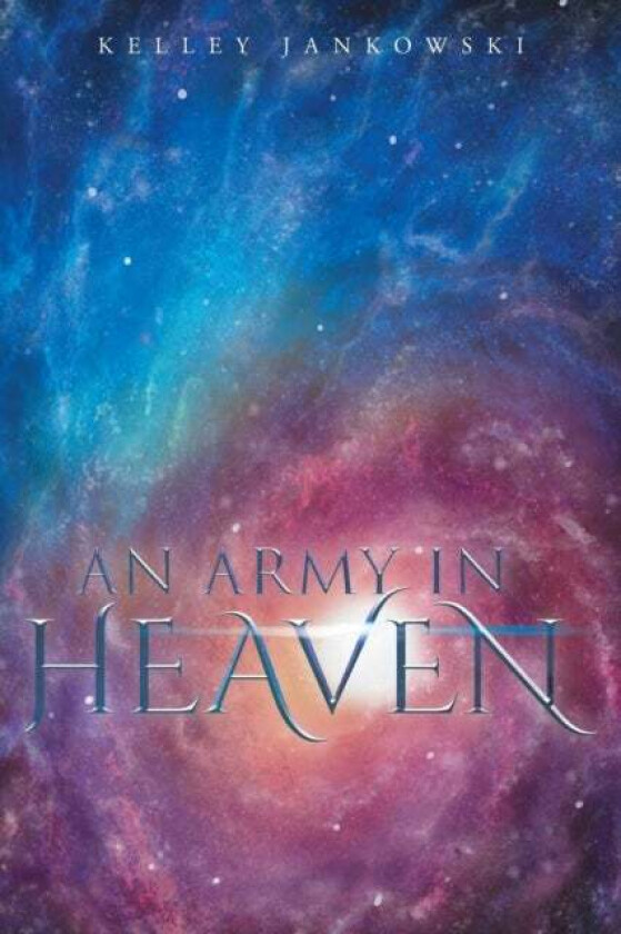 An Army in Heaven av Kelley Jankowski