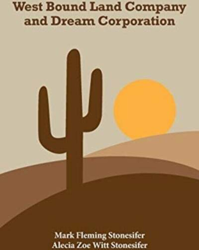 West Bound Land Company and Dream Corporation av Mark Stonesifer