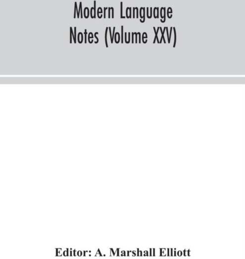 Modern language notes (Volume XXV)