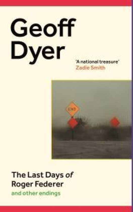 The last days of Roger Federer av Geoff Dyer