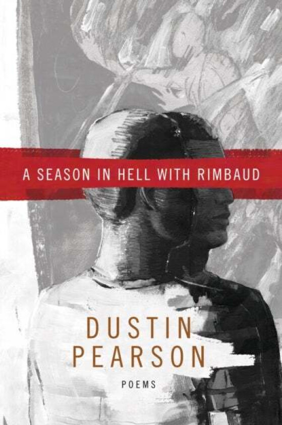 A Season in Hell with Rimbaud av Dustin Kyle Pearson