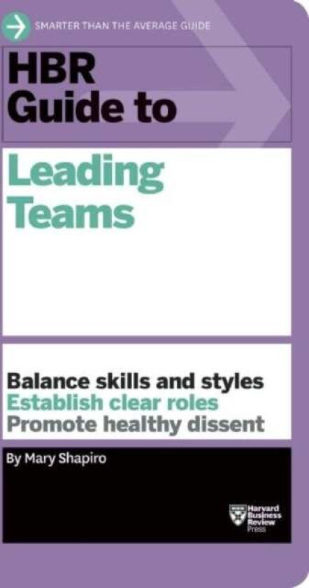 HBR Guide to Leading Teams (HBR Guide Series) av Mary Shapiro