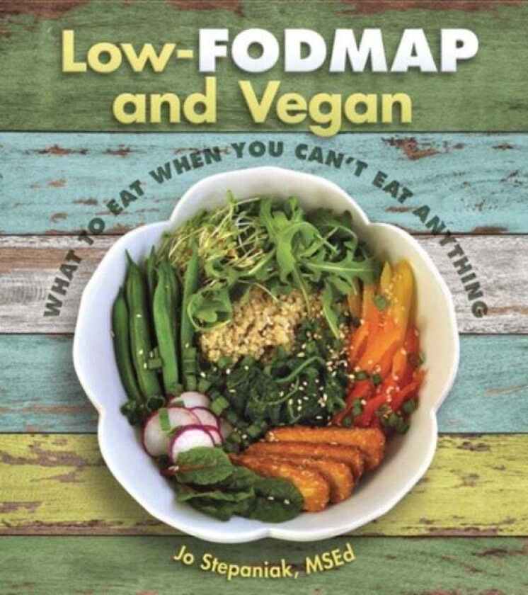 Low Fodmap and Vegan av Joanne Stepaniak