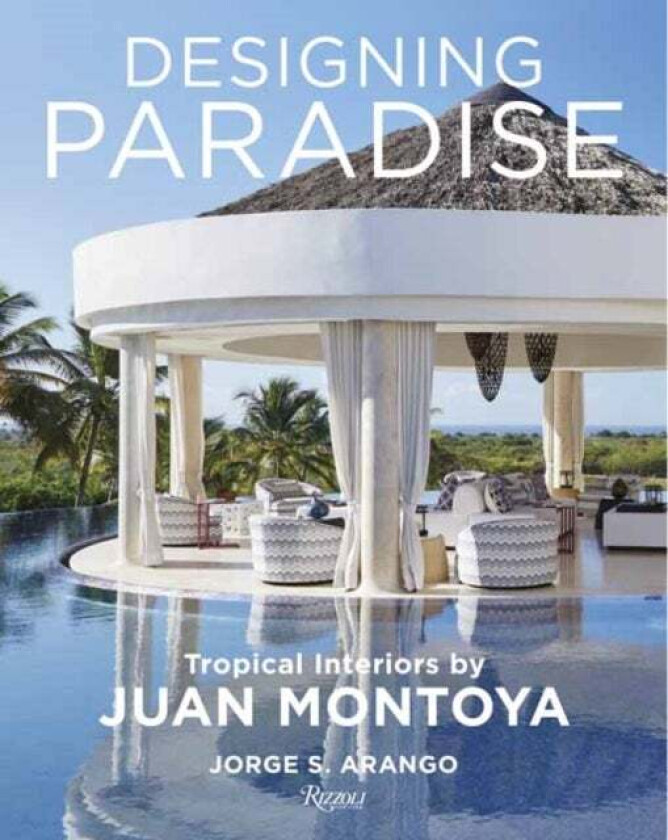 Designing Paradise: Juan Montoya av Jorge Arango