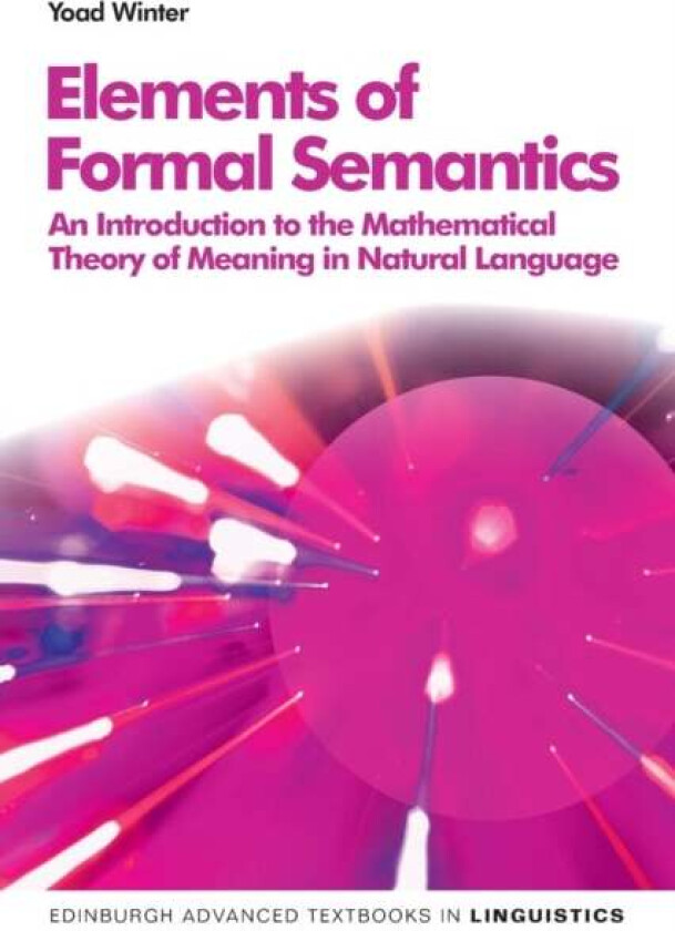 Elements of Formal Semantics av Yoad Winter