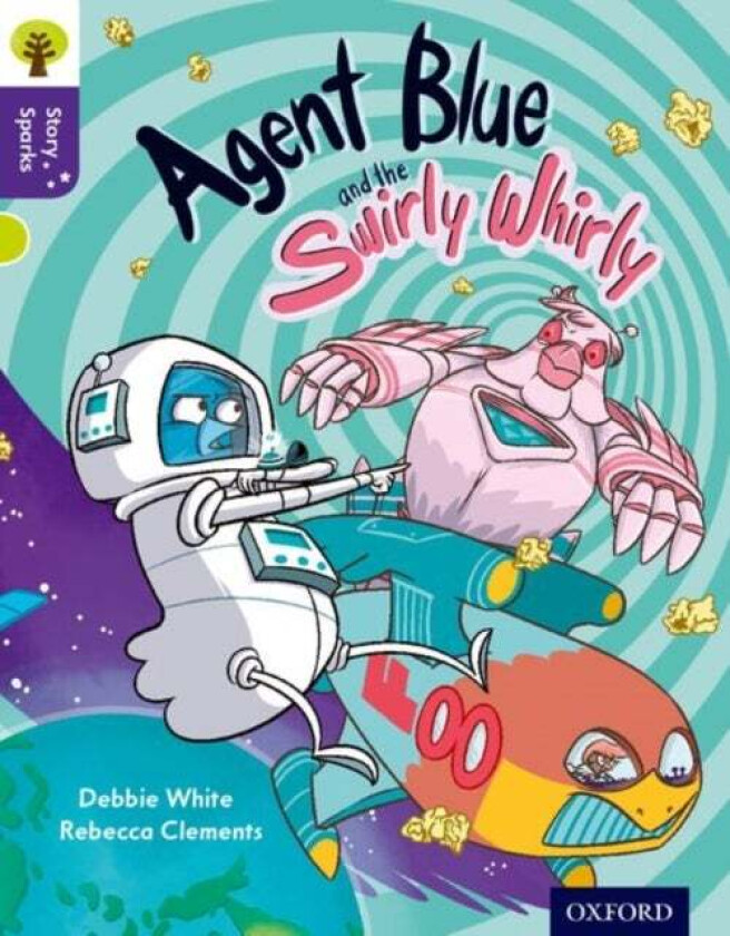 Oxford Reading Tree Story Sparks: Oxford Level 11: Agent Blue and the Swirly Whirly av Debbie White