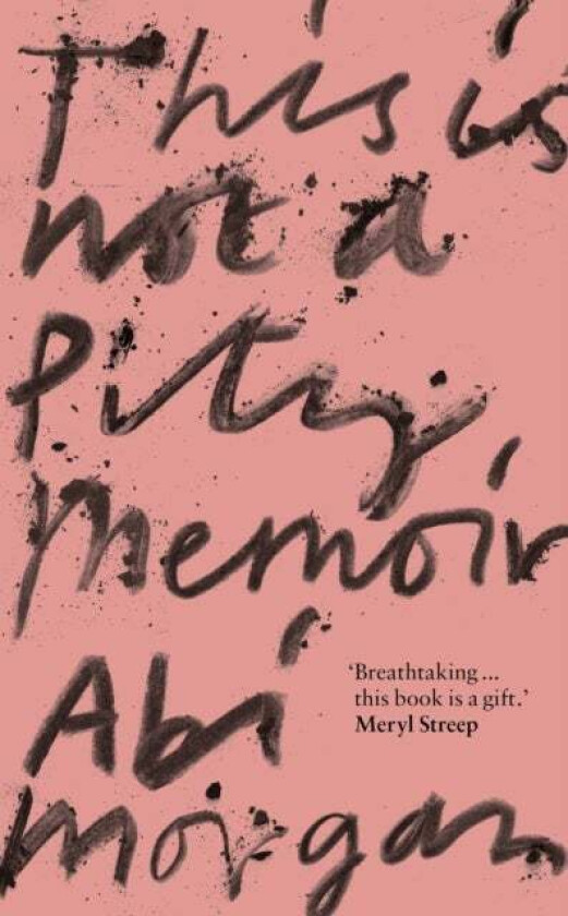 This is Not a Pity Memoir av Abi Morgan