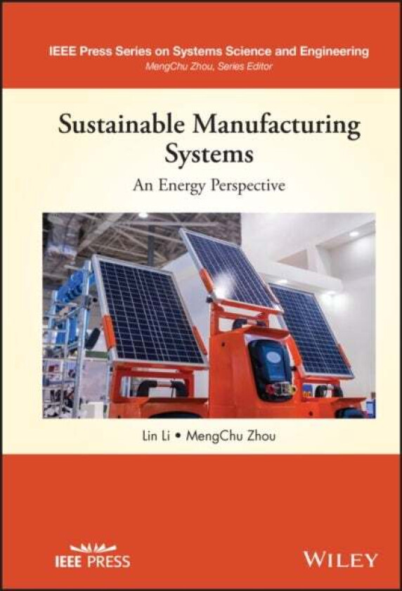 Sustainable Manufacturing Systems: An Energy Perspective av Lin (University of Illinois at Chicago Chicago IL USA) Li, MengChu (University Heights New