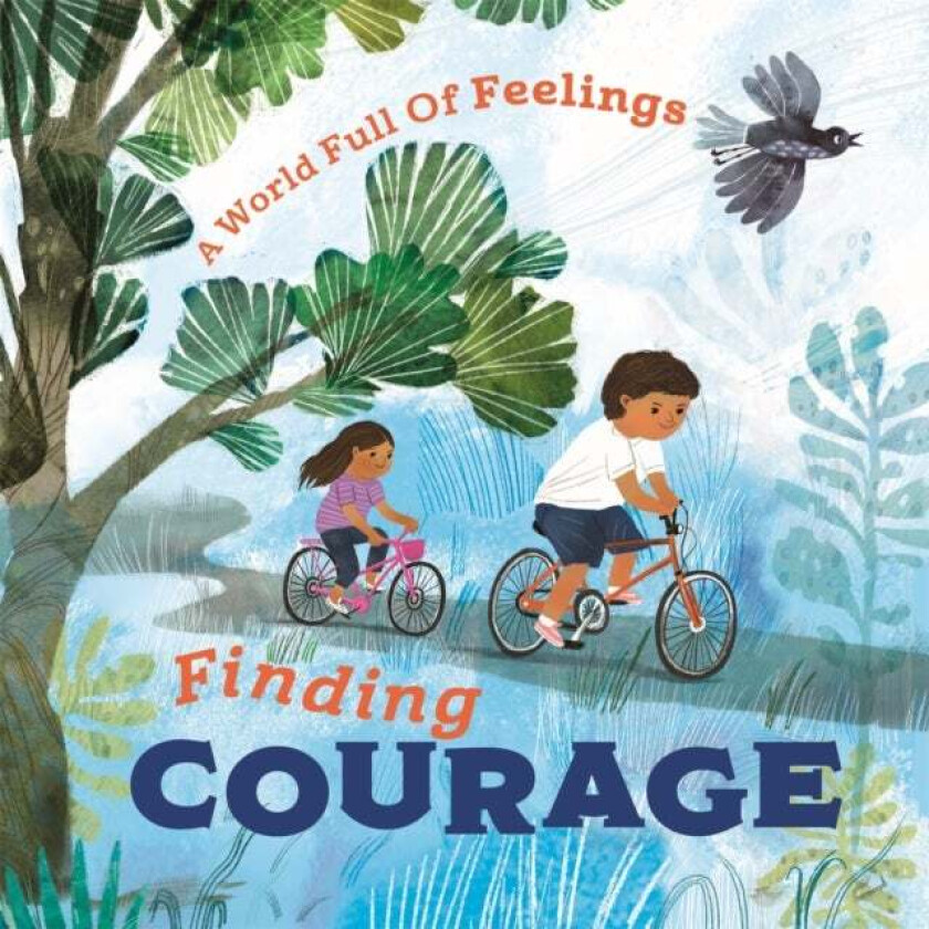 A World Full of Feelings: Finding Courage av Louise Spilsbury