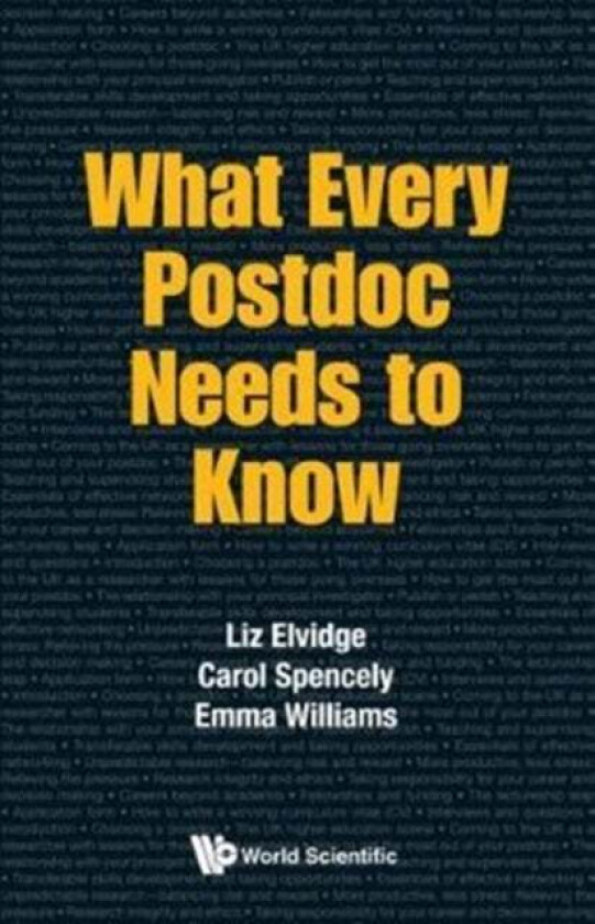 What Every Postdoc Needs To Know av Liz (Imperial College London Uk) Elvidge, Carol (Univ Of Surrey Uk) Spencely, Emma (Ejw Solutions Ltd Uk) Williams