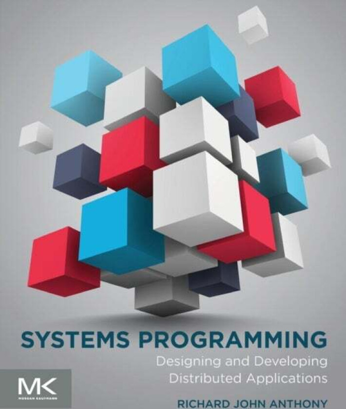 Systems Programming av Richard (Lecturer University of Greenwich (UK) focusing on operating systems networking distributed systems programming and emb