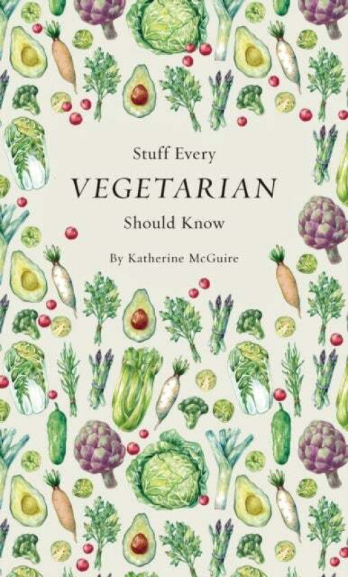 Stuff Every Vegetarian Should Know av Katherine McGuire