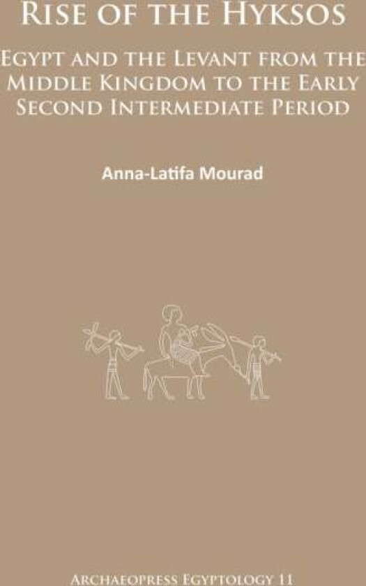 Rise of the Hyksos av Anna-Latifa Mourad
